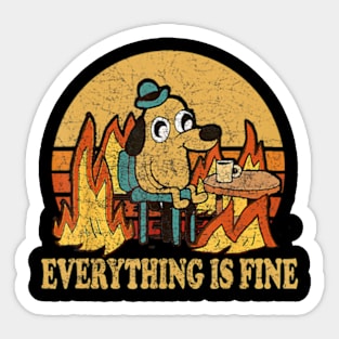 Everything Is Fine Dog Drinking Sticker